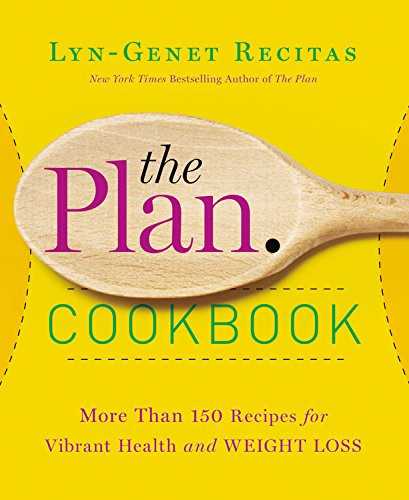 The Plan Cookbook: More Than 150 Recipes for Vibrant Health and Weight Loss by Lyn-Genet Recitas