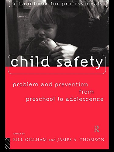 Child Safety: Problem and Prevention from Pre-School to Adolescence: A Handbook for Professionals by James Thompson
