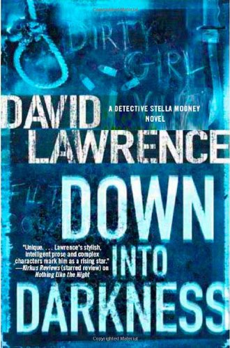 Down into Darkness: A Detective Stella Mooney Novel (Detective Stella Mooney Mysteries) by David Lawrence