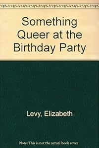 Something Queer at the Birthday Party