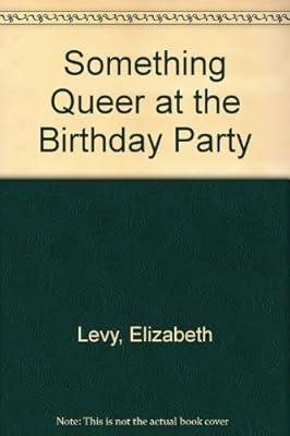 Something Queer at the Birthday Party