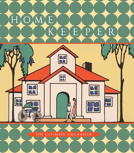 Home Keeper: The Ultimate Organizer by Natasha Tabori Fried