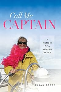 Call Me Captain: A Memoir of a Woman at Sea