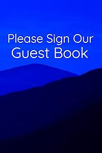 Please Sign our Guest Book: Guest Book To Sign And Leave Notes In by Danny Sanchez
