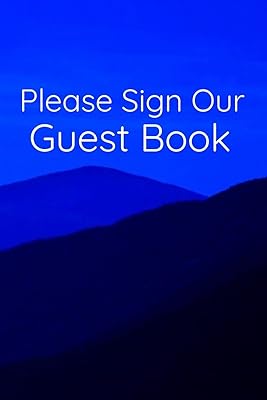 Please Sign our Guest Book: Guest Book To Sign And Leave Notes In
