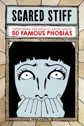 Scared Stiff: Everything You Need to Know About 50 Famous Phobias by Kiera Cass