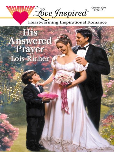 HIS ANSWERED PRAYER by Lois Richer