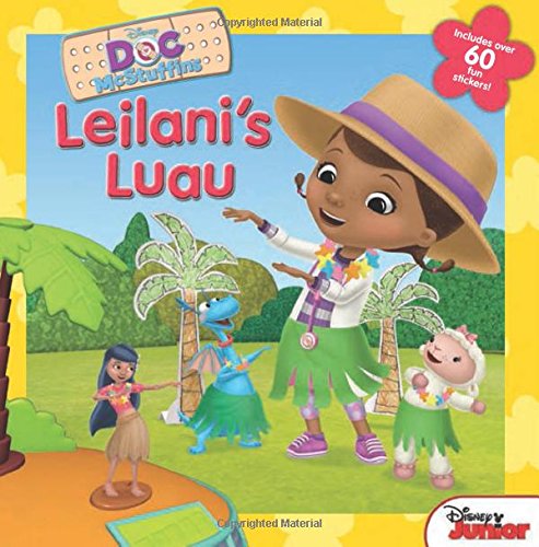 Doc McStuffins Leilani's Luau by Sheila Sweeny Higginson