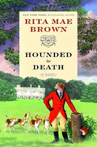 Hounded to Death: A Novel by Rita Mae Brown