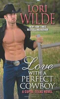 Love With a Perfect Cowboy: A Cupid, Texas Novel