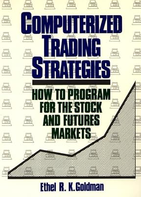 Computerized Trading Strategies: How to Program for the Stock and Futures Markets