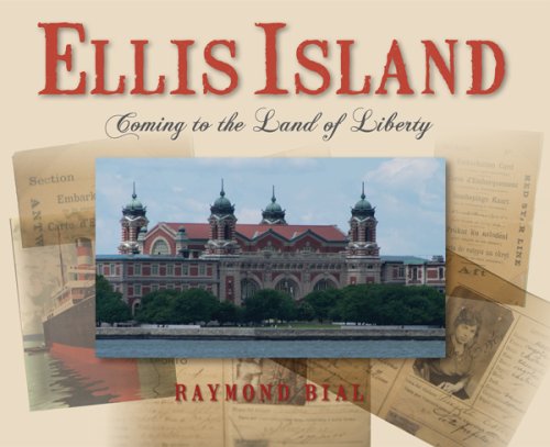 Ellis Island: Coming to the Land of Liberty by Raymond Bial