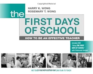 The First Days of School: How to Be an Effective Teacher, 4th Edition by Harry K. Wong