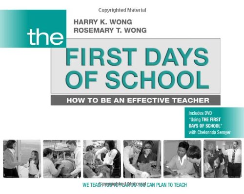The First Days of School: How to Be an Effective Teacher, 4th Edition by Harry K. Wong