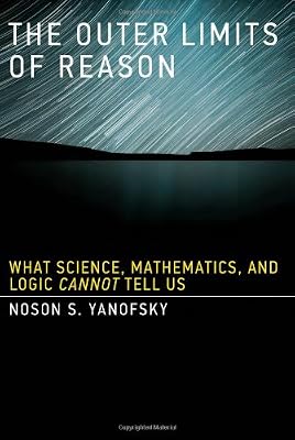 The Outer Limits of Reason: What Science, Mathematics, and Logic Cannot Tell Us