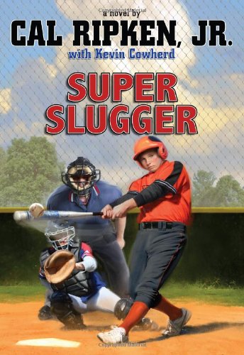 Cal Ripken, Jr.'s All-Stars Super Slugger by Cal Ripken