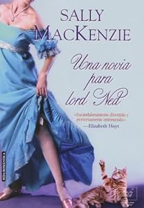 Una novia para Lord Ned / Lord Ned's Girlfriend by Sally MacKenzie
