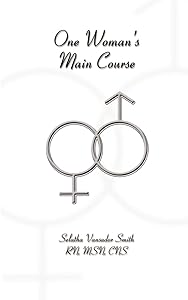 One Woman's Main Course: A Manual by Selatha Vansador Smith