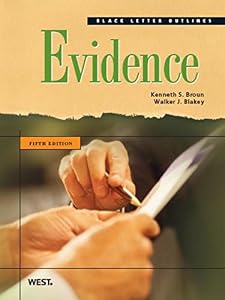 Broun and Blakey's Black Letter Outline on Evidence, 5th by Kenneth Broun