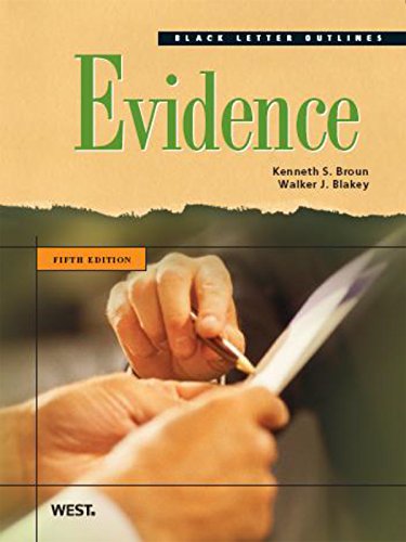 Broun and Blakey's Black Letter Outline on Evidence, 5th by Kenneth Broun