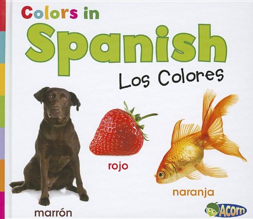 Colors in Spanish: Los Colores by Daniel Nunn