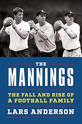 The Mannings: The Fall and Rise of a Football Family