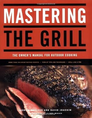 Mastering the Grill: The Owner's Manual for Outdoor Cooking