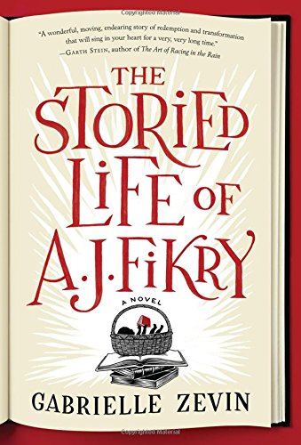 The Storied Life of A. J. Fikry: A Novel by Gabrielle Zevin