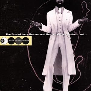 Larry Graham - The Best of Larry Graham & Graham Central Station, Vol ...