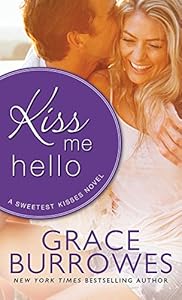 Kiss Me Hello (Sweetest Kisses Book 3)