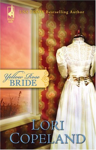 Yellow Rose Bride (Wildflower Series #1) (Steeple Hill Women's Fiction #42) by Lori Copeland