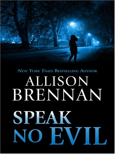 Speak No Evil by Allison Brennan