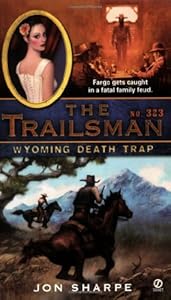 The Trailsman #323: Wyoming Death Trap