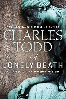 A Lonely Death: An Inspector Ian Rutledge Mystery