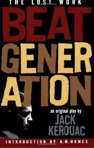Beat Generation: The Lost Work by Jack Kerouac