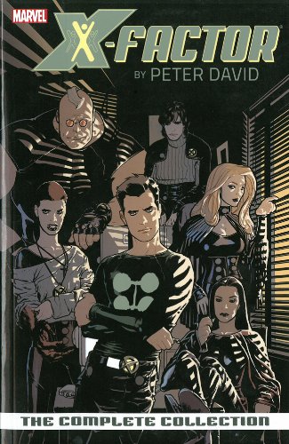 X-Factor by Peter David: The Complete Collection Volume 1 by Peter David
