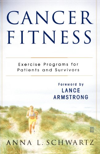 Cancer Fitness: Exercise Programs for Patients and Survivors by Anna L. Schwartz
