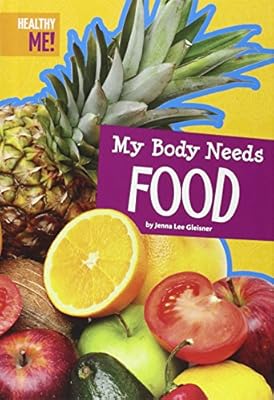 My Body Needs Food