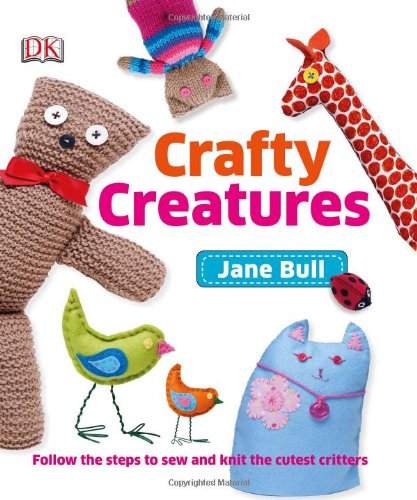 Crafty Creatures by Jane Bull