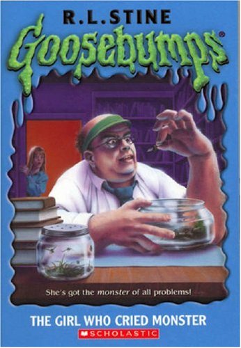 Goosebumps: The Girl Who Cried Monster by R L Stine