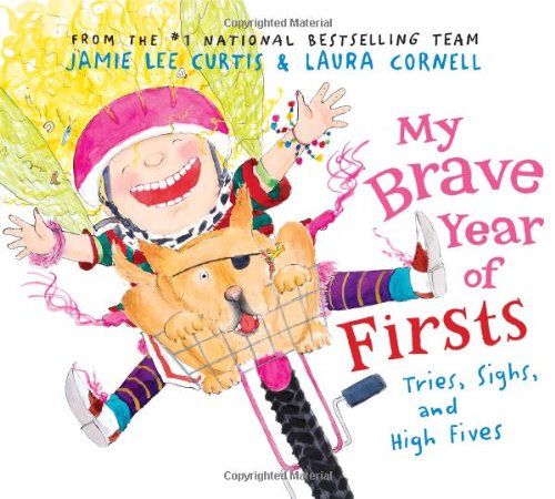 My Brave Year of Firsts: Tries, Sighs, and High Fives by Jamie Lee Curtis