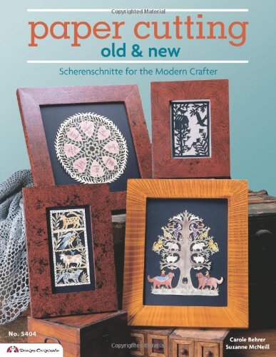 Paper Cutting Old &amp; New: Scherenschnitte for the Modern Crafter by Suzanne McNeill