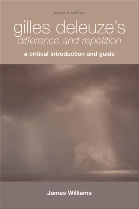 Gilles Deleuze's Difference and Repetition by James Williams