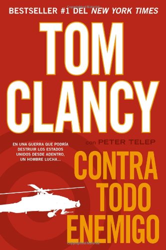 Contra todo enemigo (Spanish Edition) by Tom Clancy