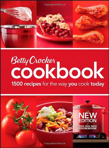 Betty Crocker Cookbook: 1500 Recipes for the Way You Cook Today by Betty Crocker