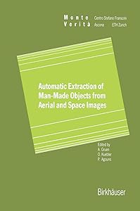 Automatic Extraction of Man-Made Objects from Aerial Space Images (Monte Verita) by Armin Gruen