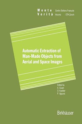 Automatic Extraction of Man-Made Objects from Aerial Space Images (Monte Verita)