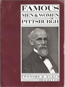 Famous men & women of Pittsburgh