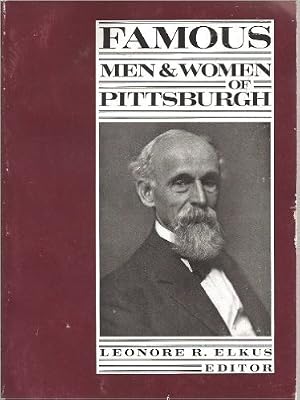 Famous men & women of Pittsburgh