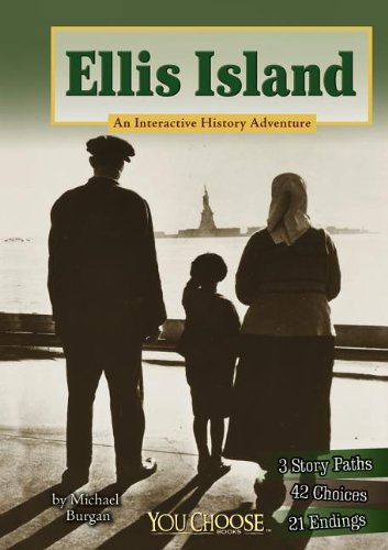 Ellis Island: An Interactive History Adventure by Michael Burgan
